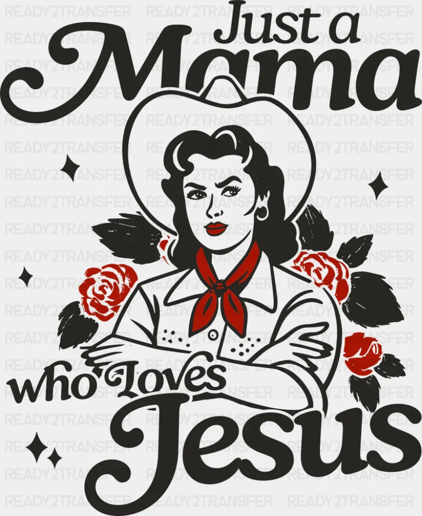 Just A Mama Who Loves Jesus - Mother’s Day DTF Transfer Adult Unisex - S & M (10’’) / Dark Color Design (See Imaging)