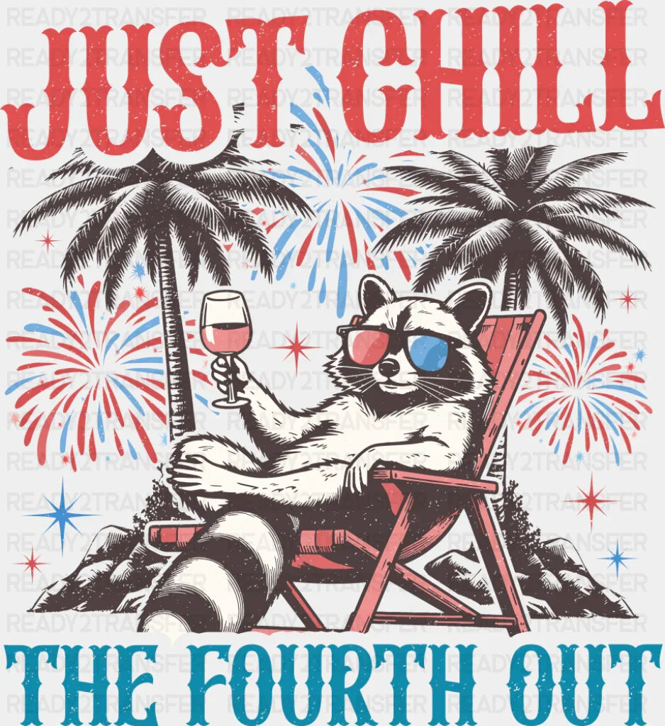 Just Chill The Fourth Out Raccoon Design - 4th Of July DTF Transfer Adult Unisex - S & M (10’’) / Dark Color Design