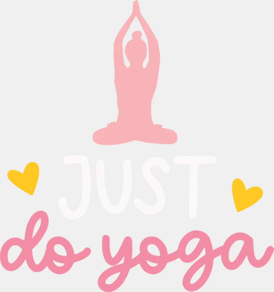 Just Do Yoga - Yoga DTF Transfer Adult Unisex - S & M (10’’) / Light Color Design (See Imaging)