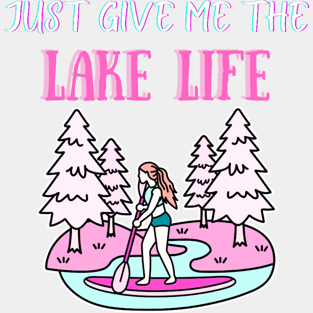 Just Give Me The Lake Life - Boating DTF Transfers ready2transfer Light Color Design (See Imaging)