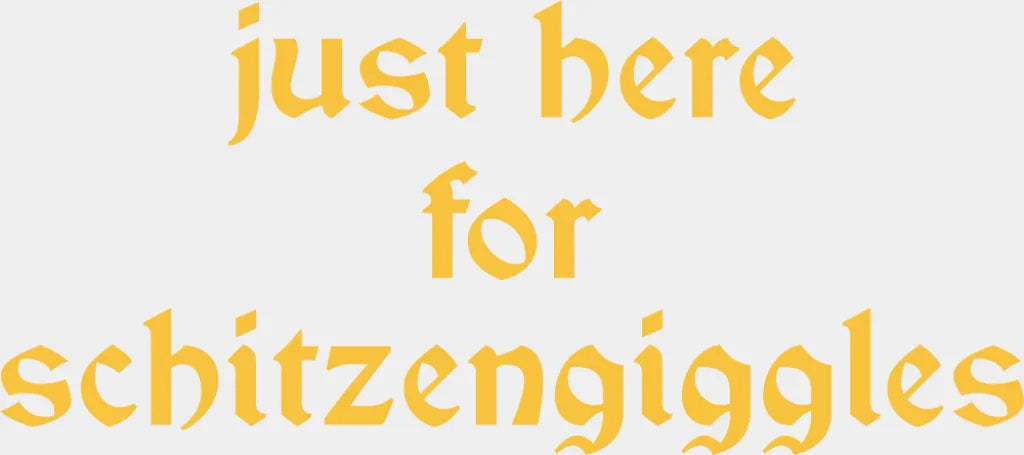 Just Here For Schitzengiggles - Oktoberfest DTF Transfer Adult Unisex - S & M (10’’) / Yellow Color Design (See Imaging)