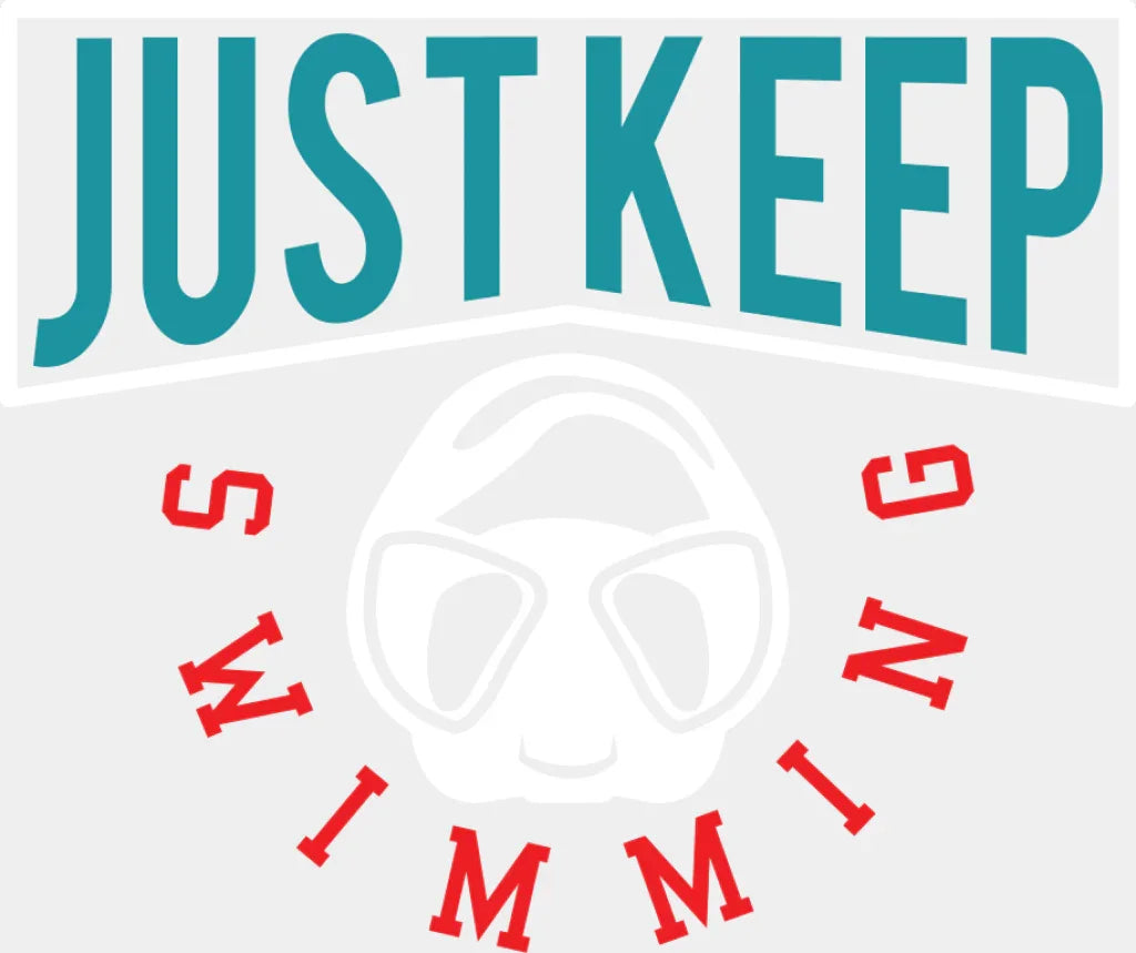 Just Keep Swimming - Swimming DTF Transfer Adult Unisex - S & M (10’’) / Light Color Design (See Imaging)