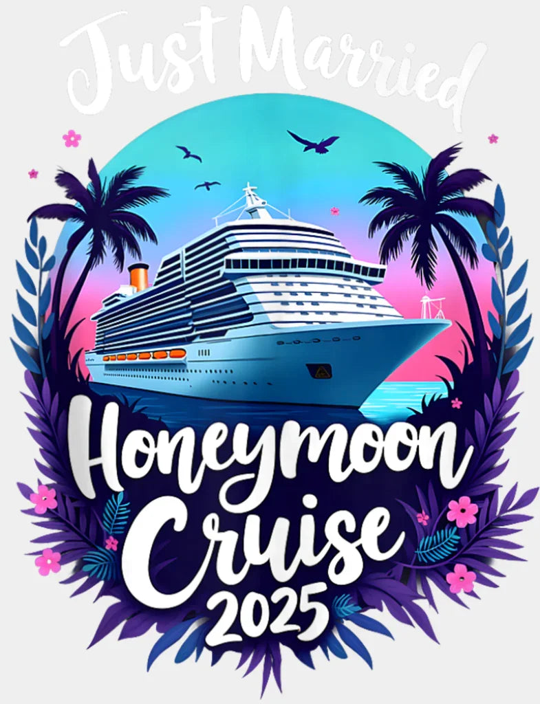 Just Married Honeymoon Cruise 2025 - Vacation DTF Transfer Adult Unisex - S & M (10’’) / Light Color Design (See