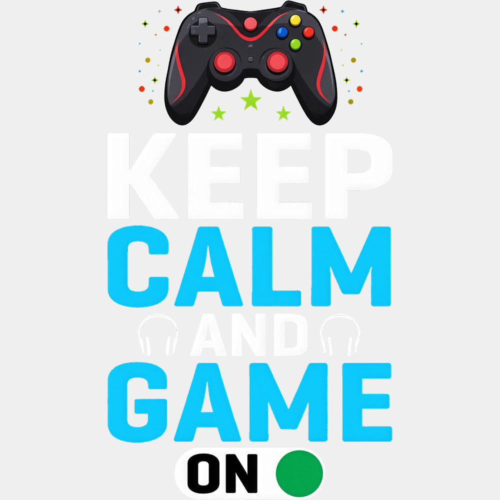 Keep Calm And Game On - Video Games DTF Transfers - Adult Unisex - S & M (10’’) / Light Color Design (See Imaging)