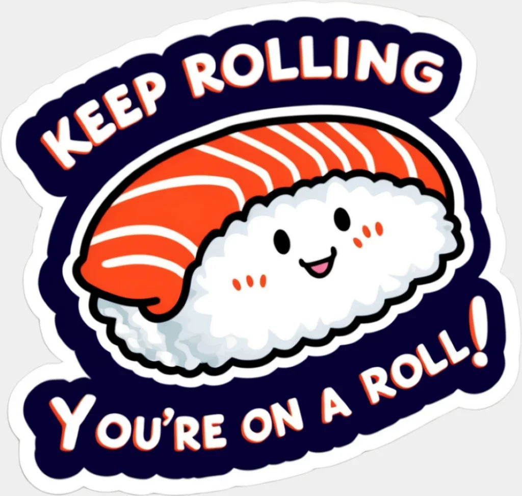 Keep Rolling You’re On A Roll - Minimal UV Sticker Permanent UV DTF Decal Light Color Design (See Imaging)