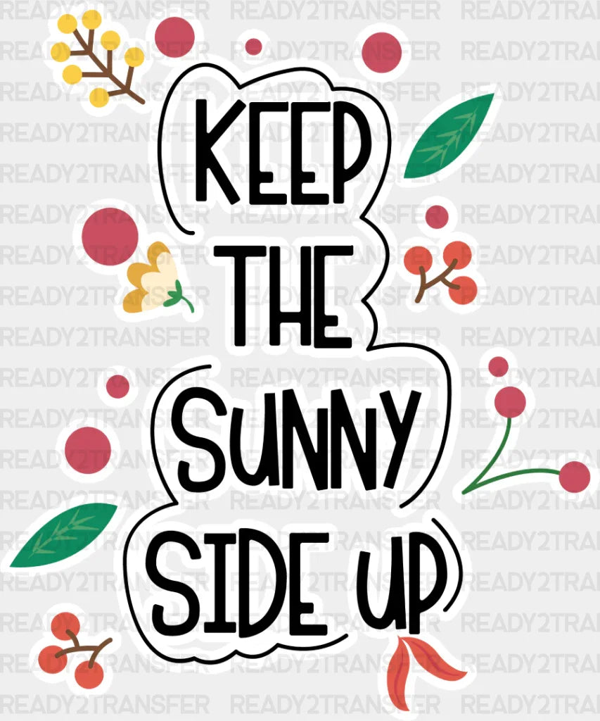 Keep The Sunny Side Up - Quotes Iron On Dtf Transfer Adult Unisex S & M (10’’) / Light Color