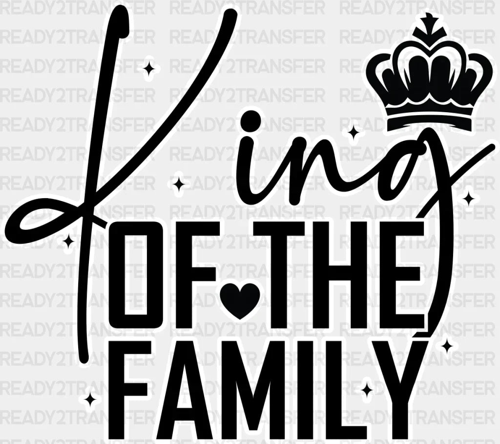King Queen Of The Family - King-Queen Dtf Heat Transfer Adult Unisex S & M (10’’) / Dark Color