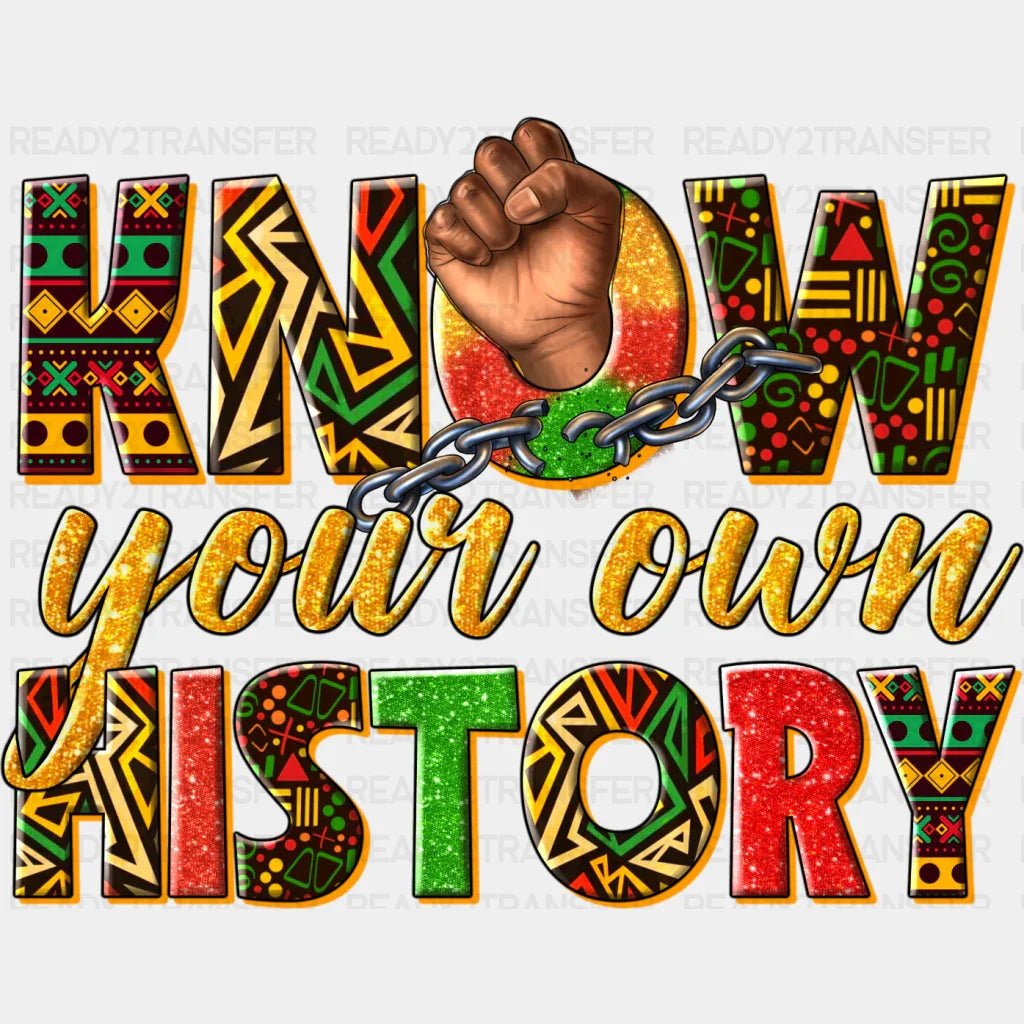 Know Your Own History Fist Design - Blm Dtf Transfer
