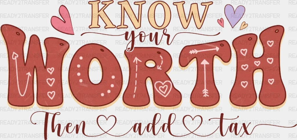 Know Your Worth Dtf Transfer