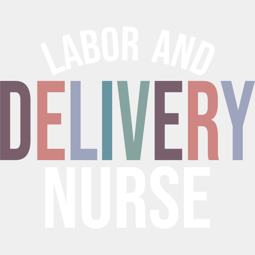 Labor And Delivery Nurse - Nurse DTF Transfers ready2transfer Light Color Design (See Imaging)