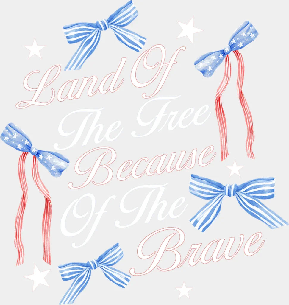 Land Of The Free Because Of The Brave Ribbons & Stars - 4th Of July DTF Transfer ready2transfer Light Color Design (See Imaging)