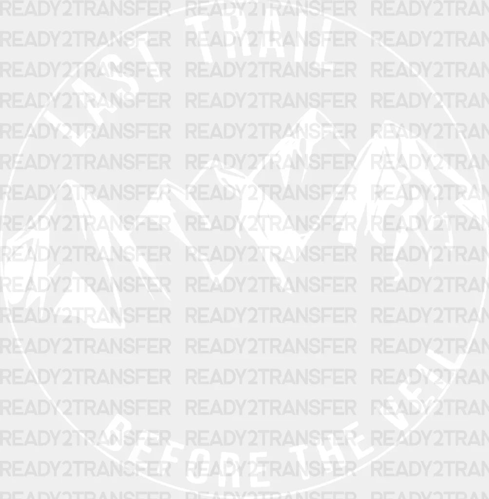 Last Trail Before The Veil Dtf Transfer