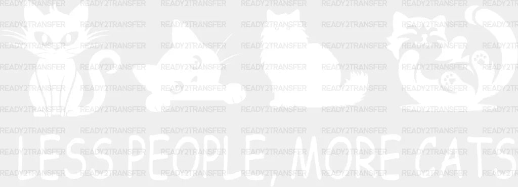 Less People More Cats - Cat Dtf Transfer Adult Unisex S & M (10’’) / Light Color Design (See
