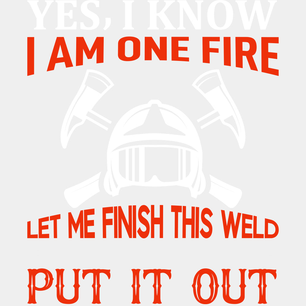 Let Me Finish This Weld - Fire Department DTF Transfers ready2transfer Light Color Design (See Imaging)