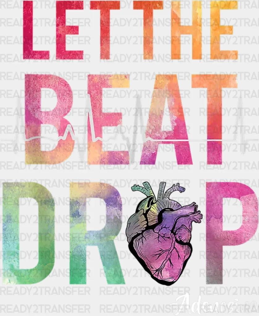 Let The Beat Drop Adenosine Dtf Heat Transfer Nurse Design Healthcare Workers