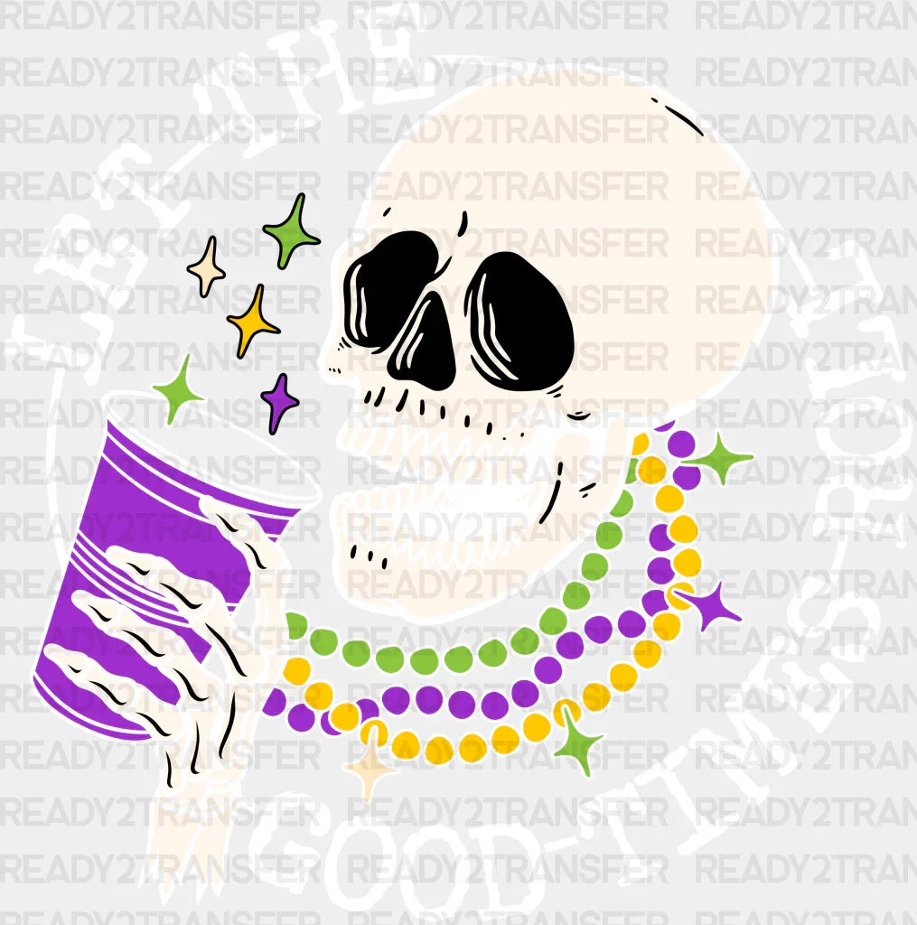 LET THE GOOD TIME ROLL SKULL DTF Transfer