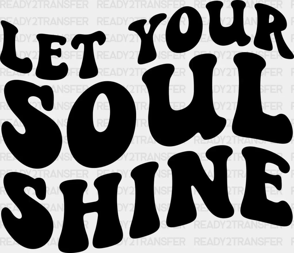 Let Your Soul Shine - Anti Bullying Dtf Heat Transfer Adult Unisex S & M (10’’) / Dark Color