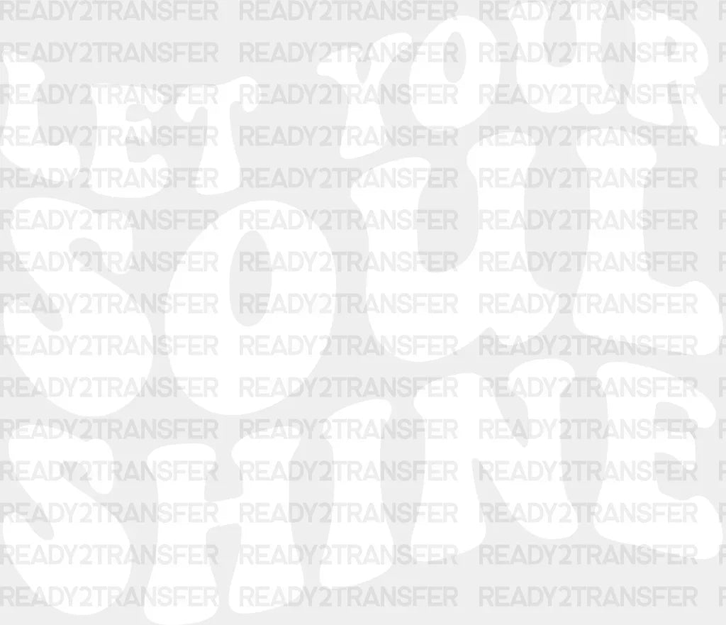 Let Your Soul Shine - Anti Bullying Dtf Heat Transfer Adult Unisex S & M (10’’) / Light Color