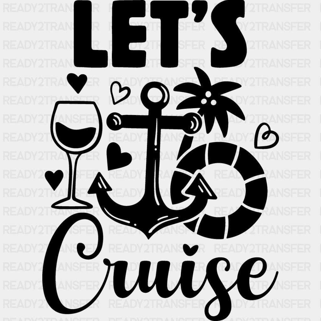 Let's Cruise Design - Family Cruise DTF heat transfer ready2transfer Dark Color Design ( See imaging )