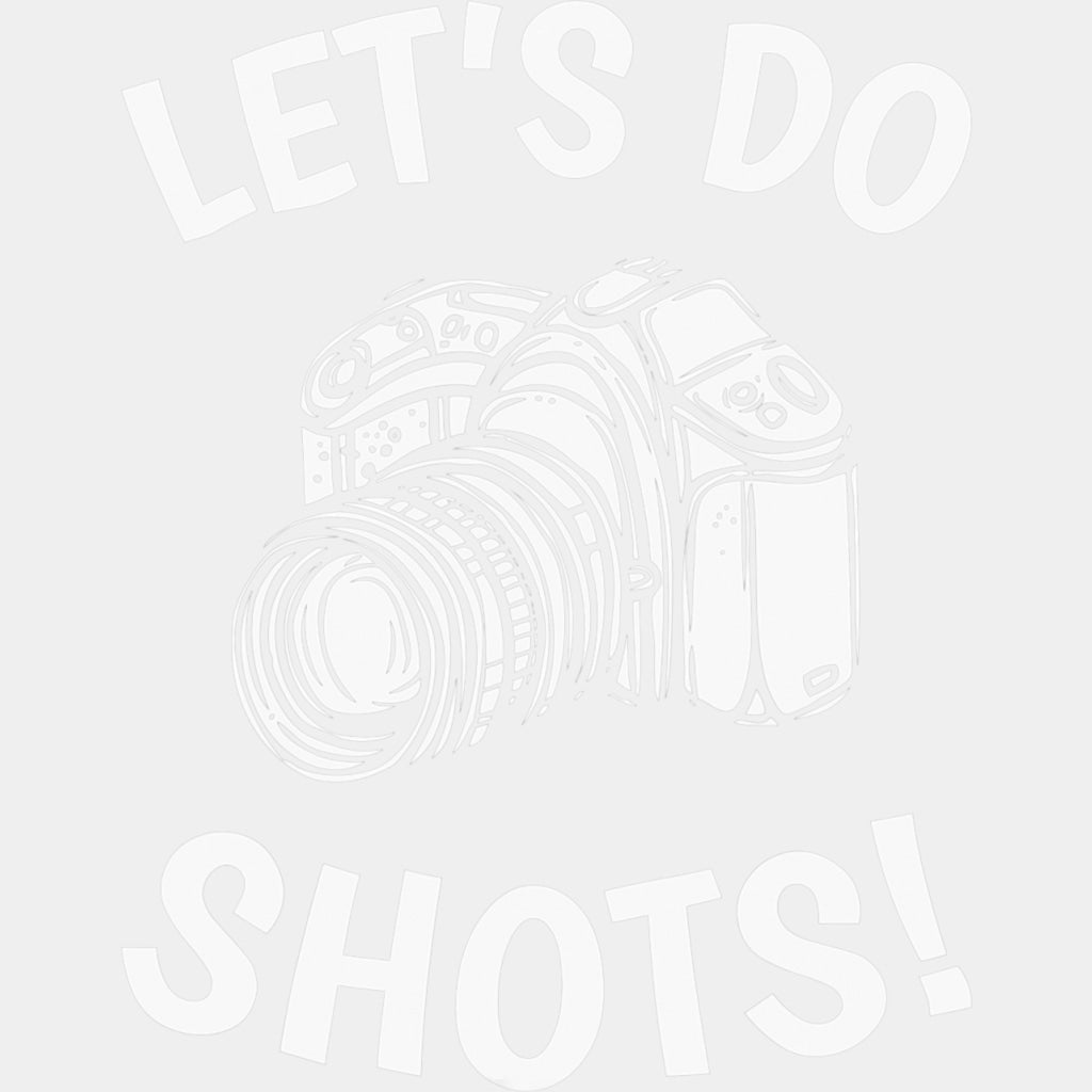 Let's Do Shots B&W Camera - Photography DTF Transfers ready2transfer Light Color Design (See Imaging)