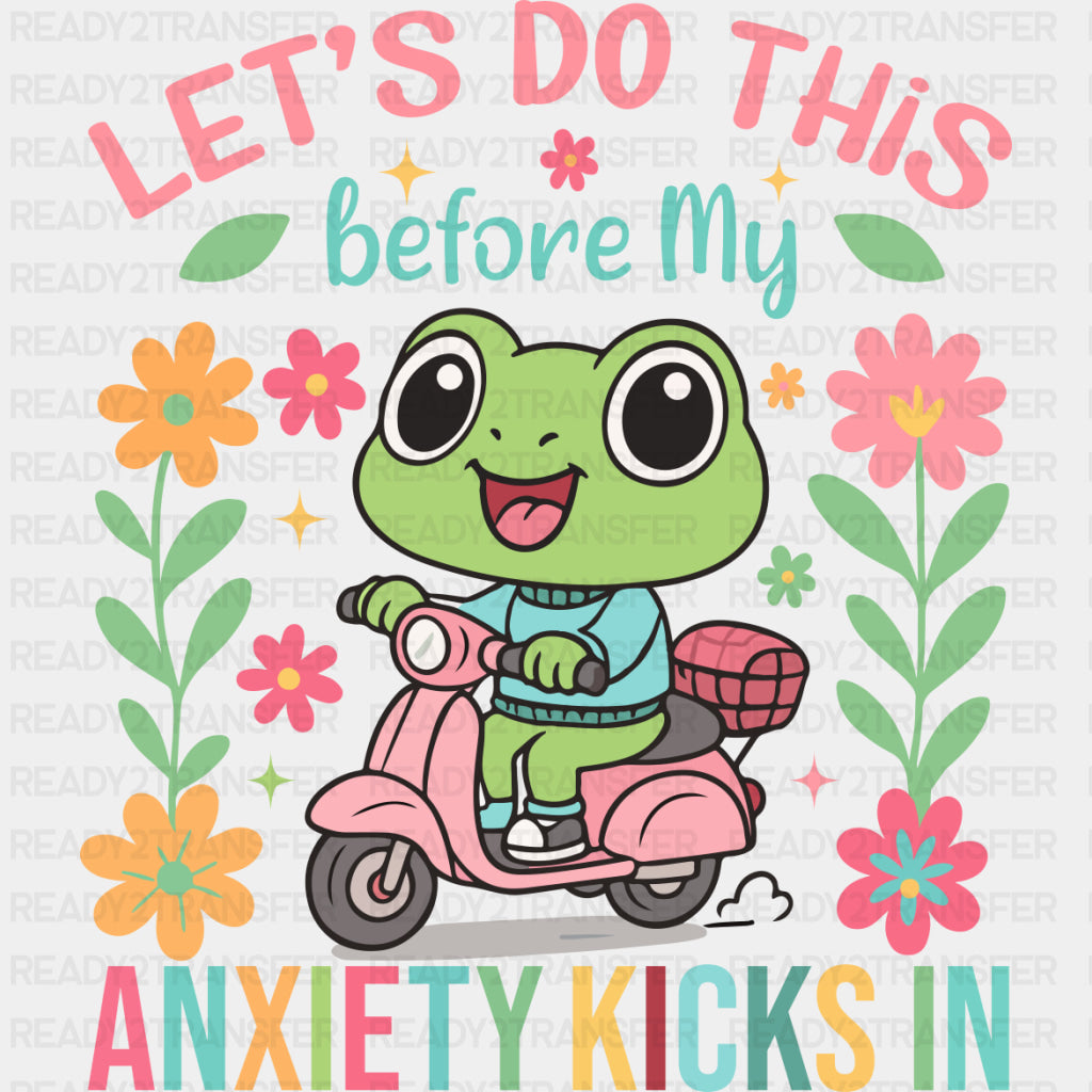 Let's Do This Before My Anxiety Kicks In - Mental Health DTF Transfers ready2transfer
