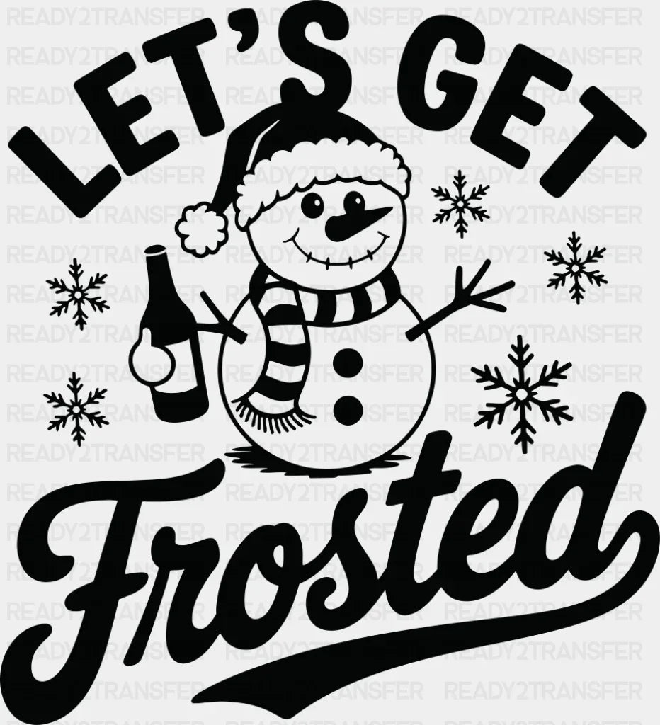 Let’s Get Frosted - Christmas DTF Transfer Adult Unisex - S & M (10’’) / Dark Color Design (See Imaging)