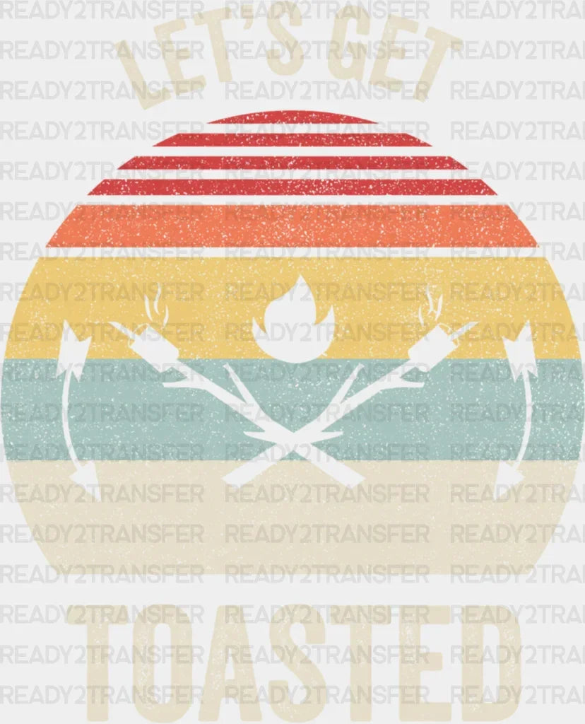 Let’s Get Toasted Dtf Transfer