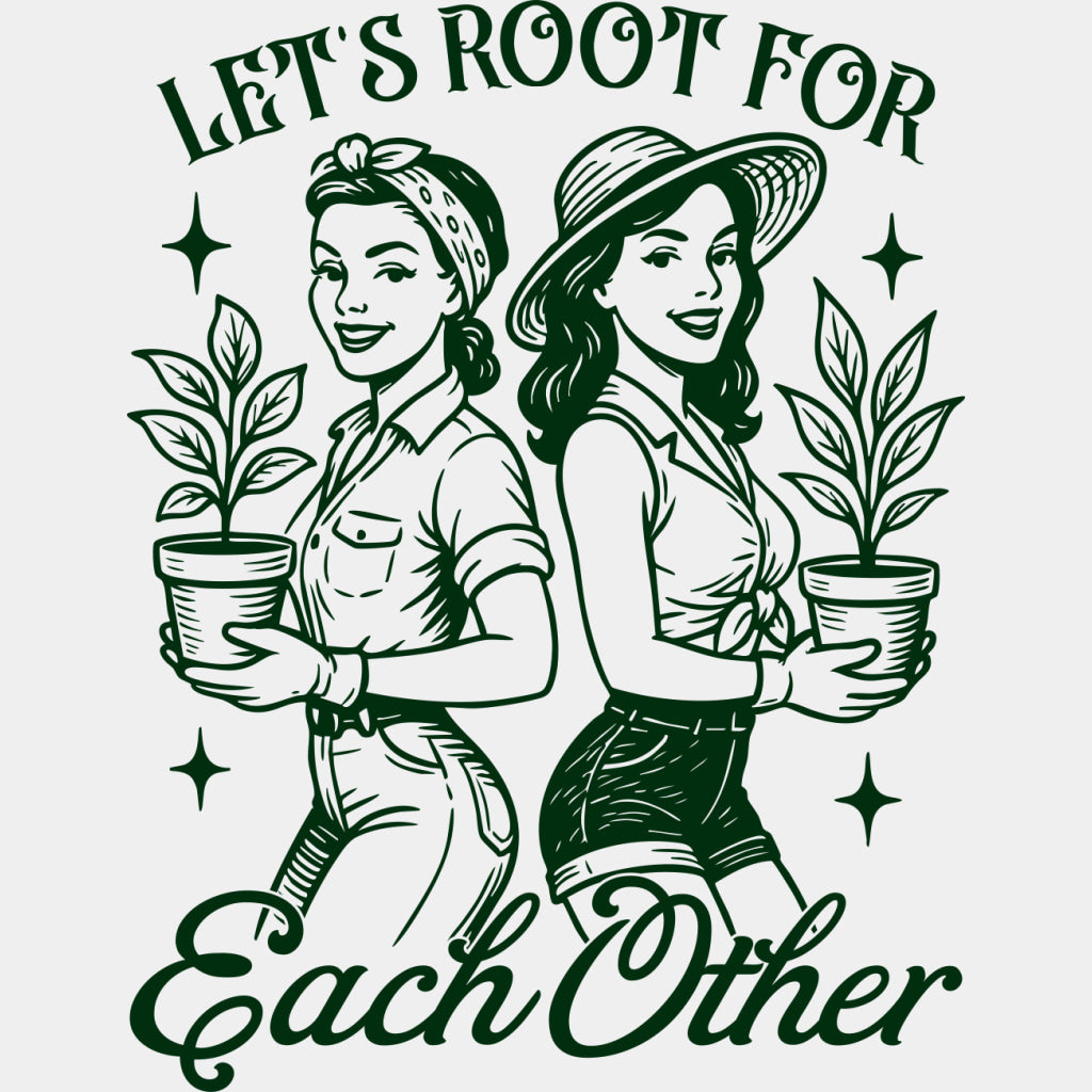 Let's Root For Each Other - Plants DTF Transfers ready2transfer Green Color Design (See Imaging)