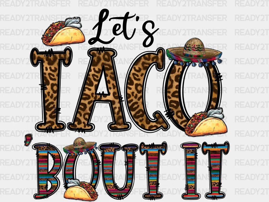 Lets Taco Bout It DTF Transfer