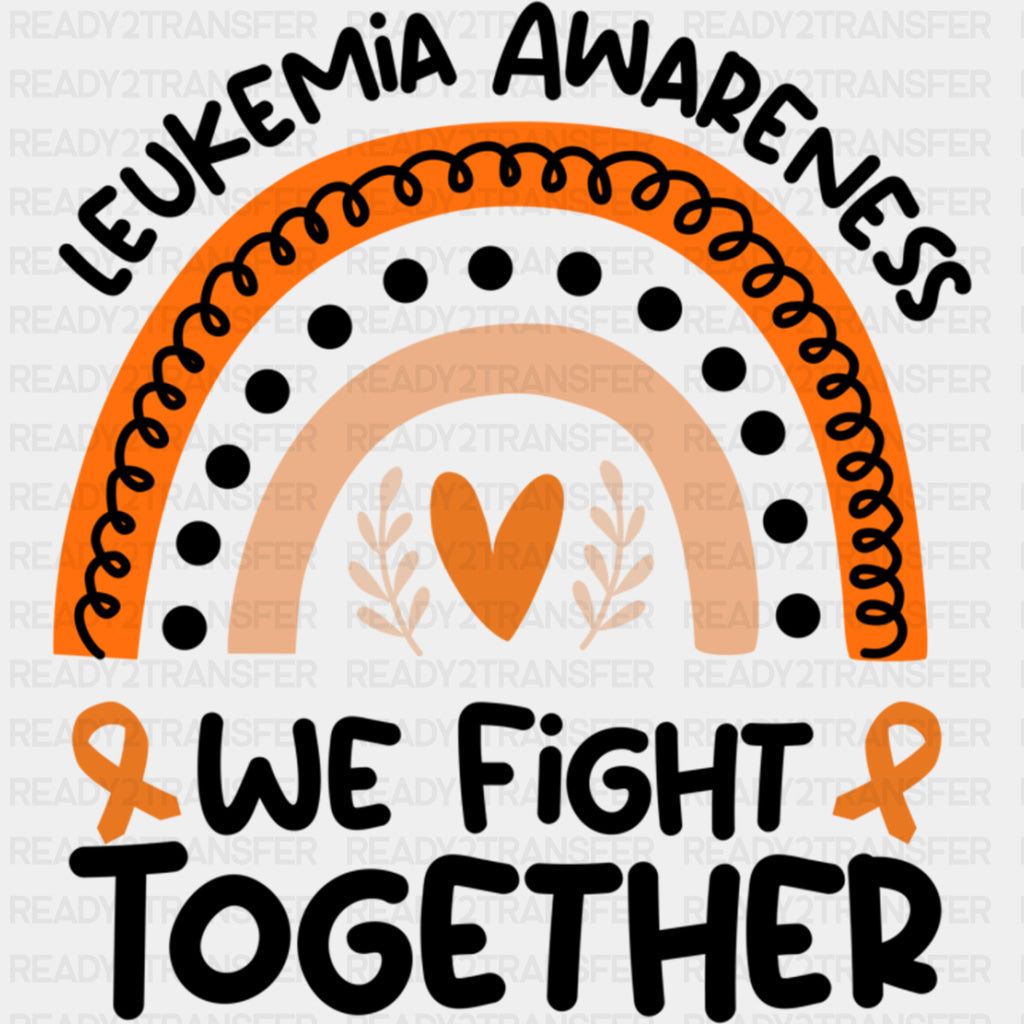Leukemia Awareness, We Fight Together - Leukemia DTF Transfers ready2transfer Dark Color Design (See Imaging)