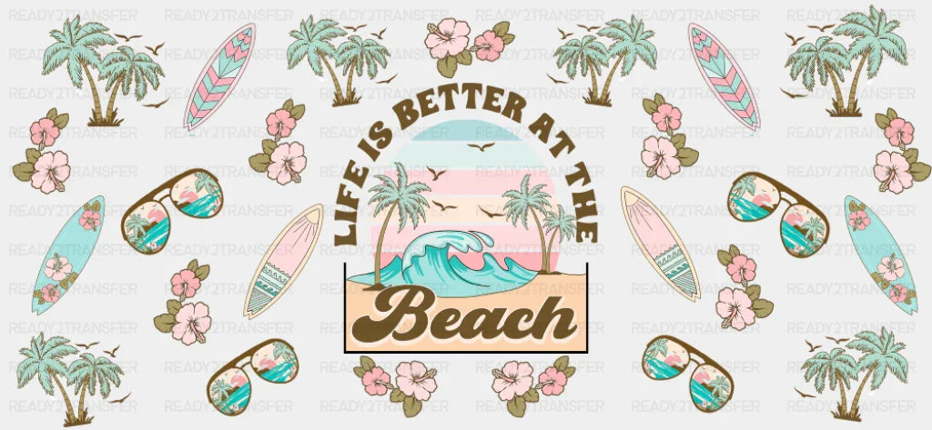 Life Is Better At The Beach Surf Boards - Summer Cup Wrap UV Sticker Permanent UV DTF Decal
