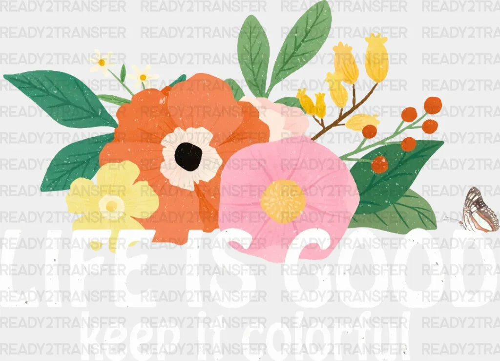 Life Is Good Dtf Transfer