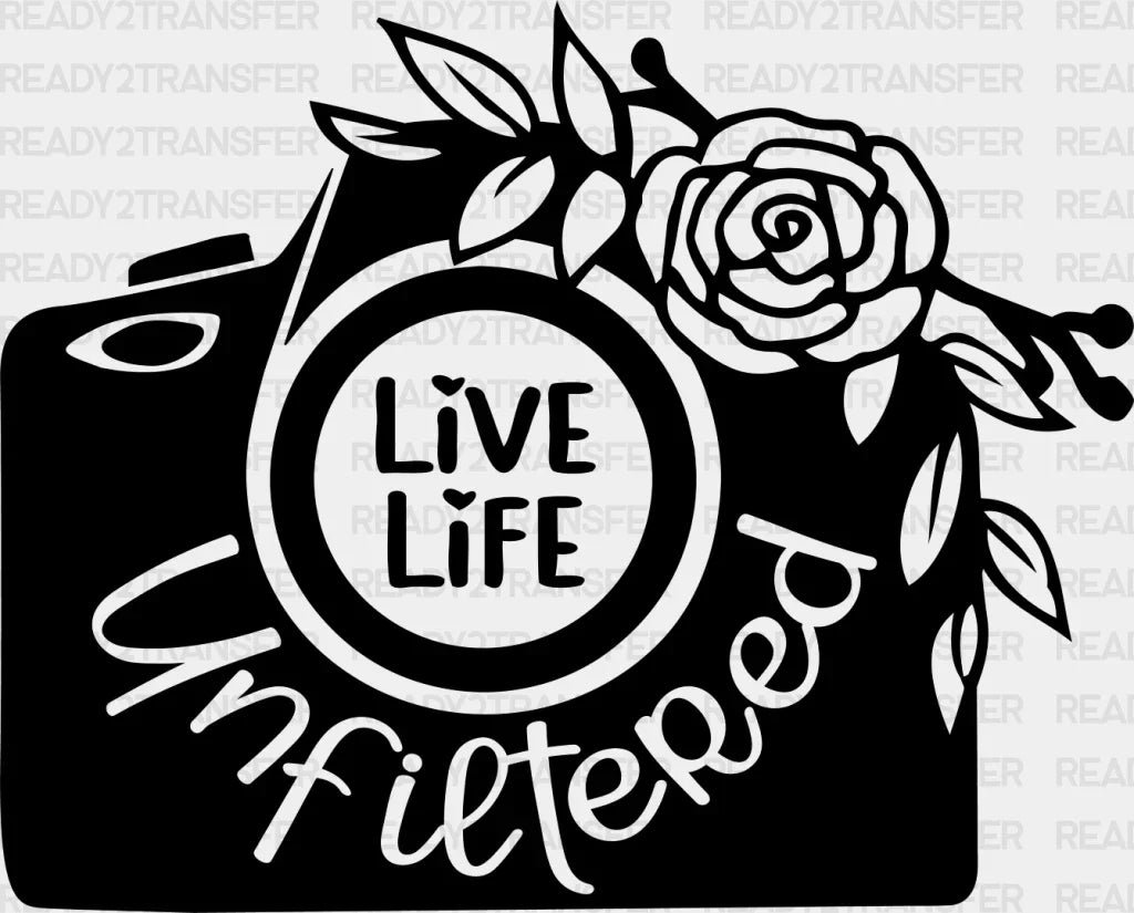 Life Unfiltered - Photography Dtf Heat Transfer Adult Unisex S & M (10’’) / Dark Color Design