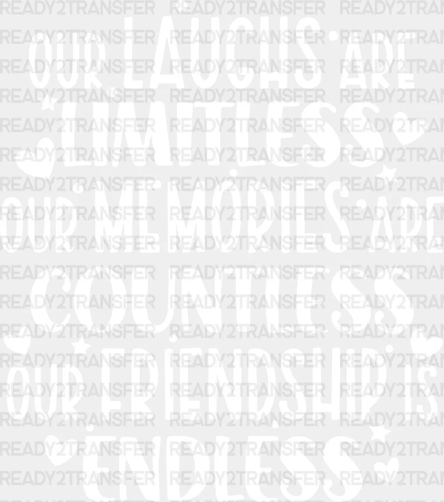 Limitless Countless Endless - Best Friends Dtf Transfer Adult Unisex S & M (10’’) / Light Color