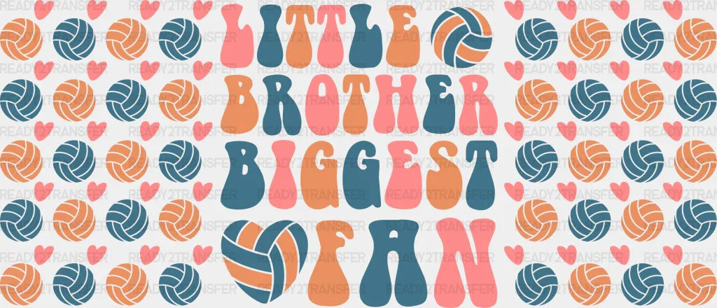 Little Brother Biggest Fan - Volleyball Cup Wrap Uv Sticker Permanent Dtf Decal