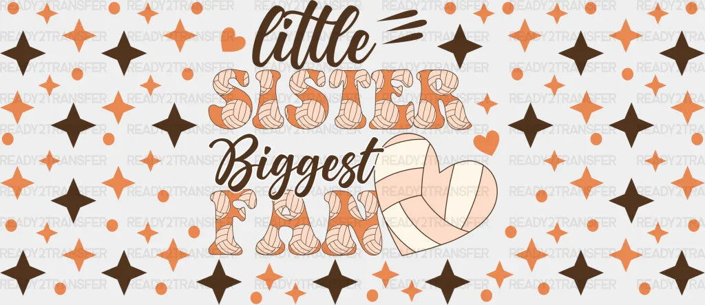 Little Sister Biggest Fan - Volleyball Cup Wrap Uv Sticker Permanent Dtf Decal