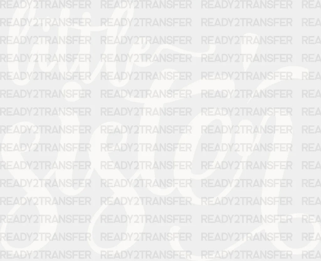 Little Sister Cursive Design - Dtf Heat Transfer Adult Unisex S & M (10’’) / Light Color (See