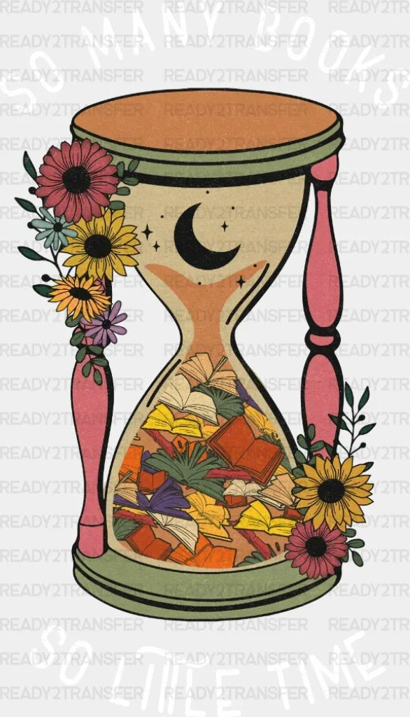 Little Time So Many Books Dtf Transfer