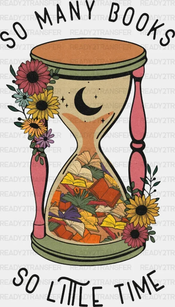 Little Time So Many Books Dtf Transfer