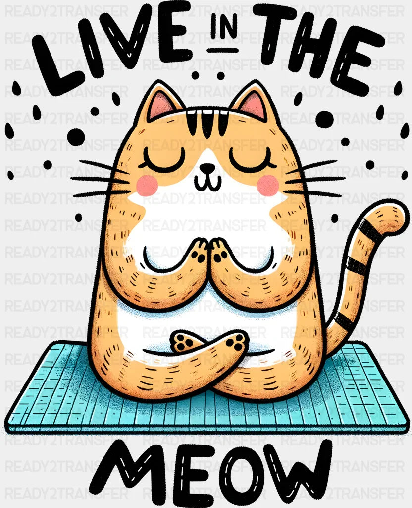 Live In The Meow - Yoga Dtf Heat Transfer Adult Unisex S & M (10’’) / Black