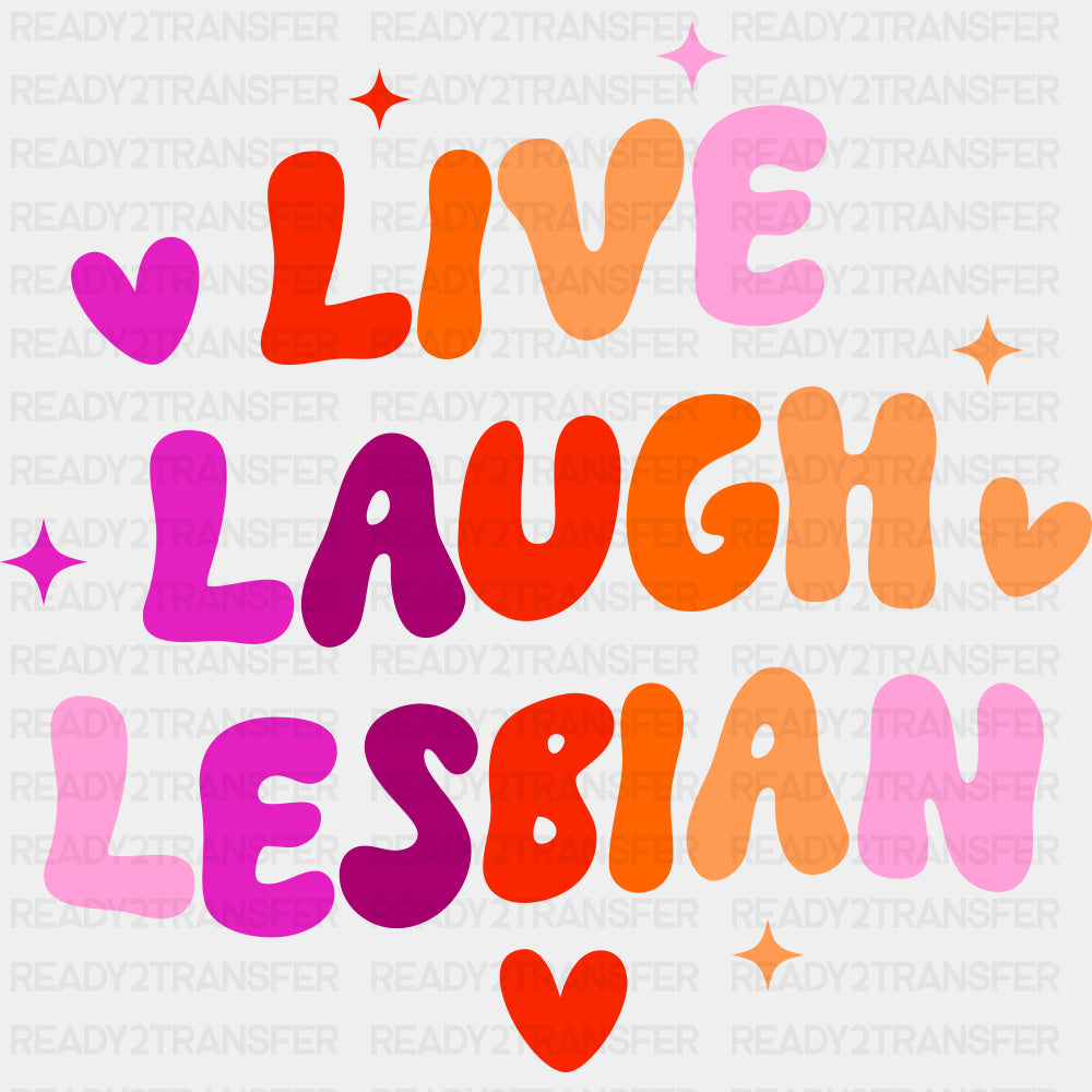 Live Laugh Lesbian - Lesbian DTF Transfers ready2transfer