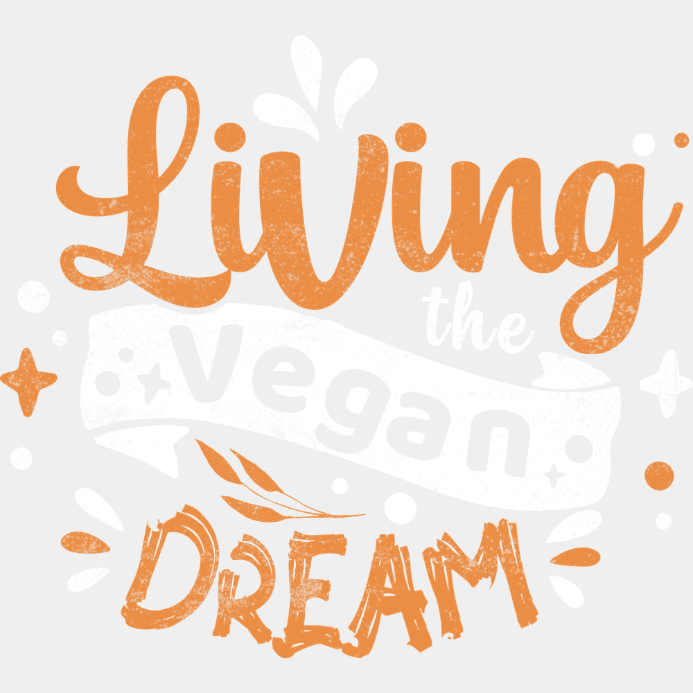 Living The Vegan Dream - Vegan DTF Transfers - Adult Unisex - S & M (10’’) / Light Color Design (See Imaging)