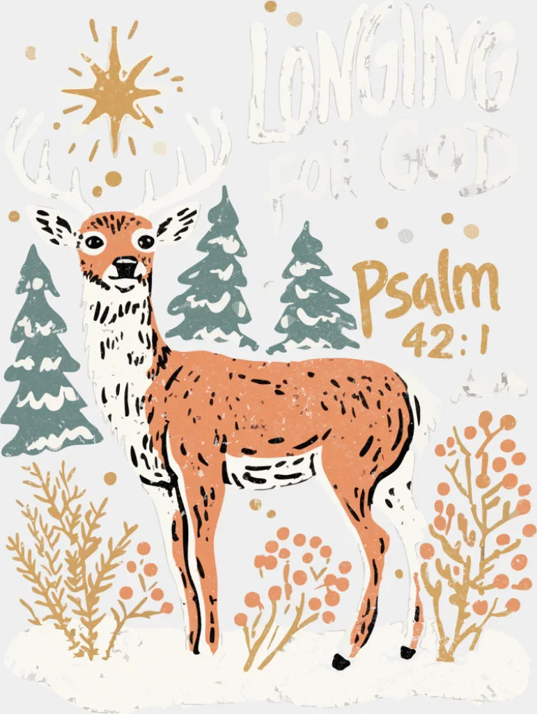 Longing For God Psalm 42:1 - Christmas DTF Transfer Adult Unisex - S & M (10’’) / Light Color Design (See Imaging)