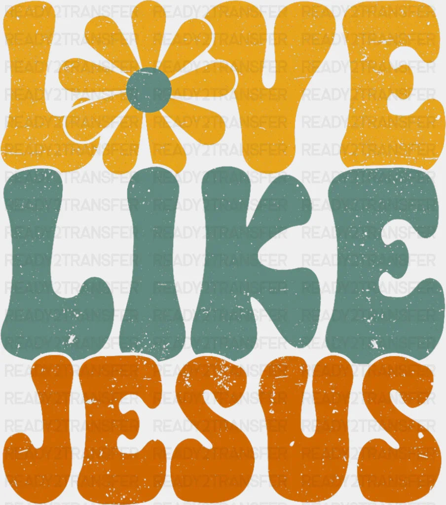 Love Like Jesus Retro Flower - Christianity DTF Transfer