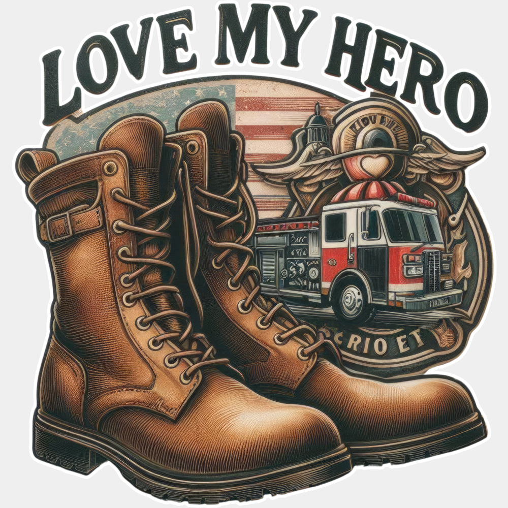 Love My Hero - Fire Department DTF Transfers ready2transfer Light Color Design (See Imaging)