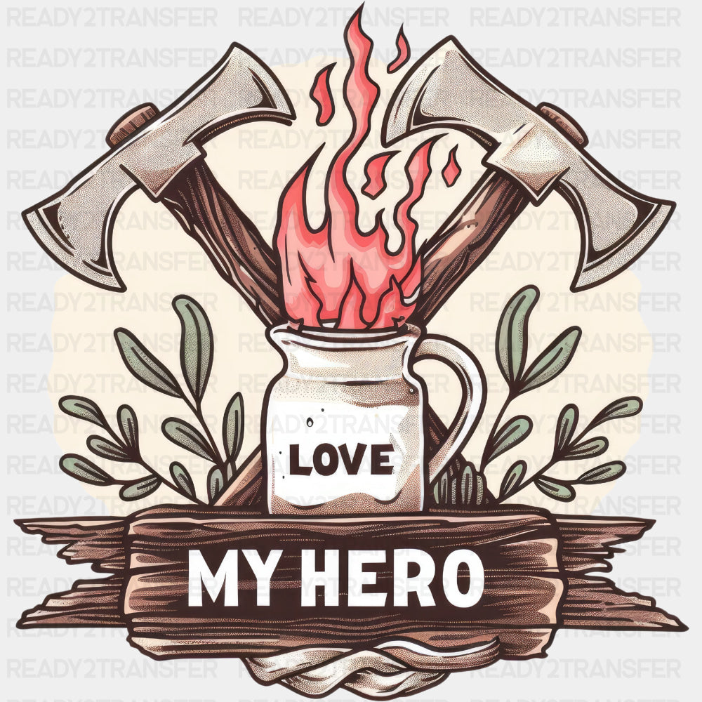 Love My Hero Two Axes - Fire Department DTF Transfers ready2transfer