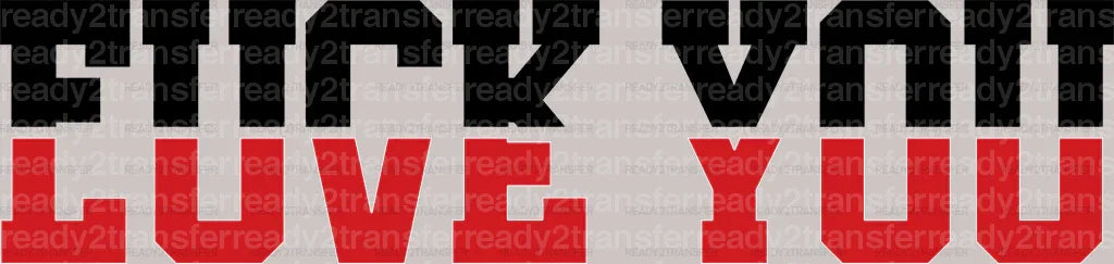 LOVE YOU DTF Transfer ready2transfer