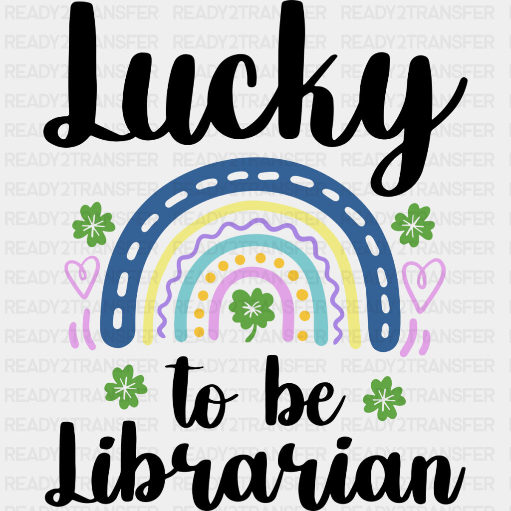 Lucky To Be Librarian - Librarian DTF Transfers ready2transfer Dark Color Design (See Imaging)