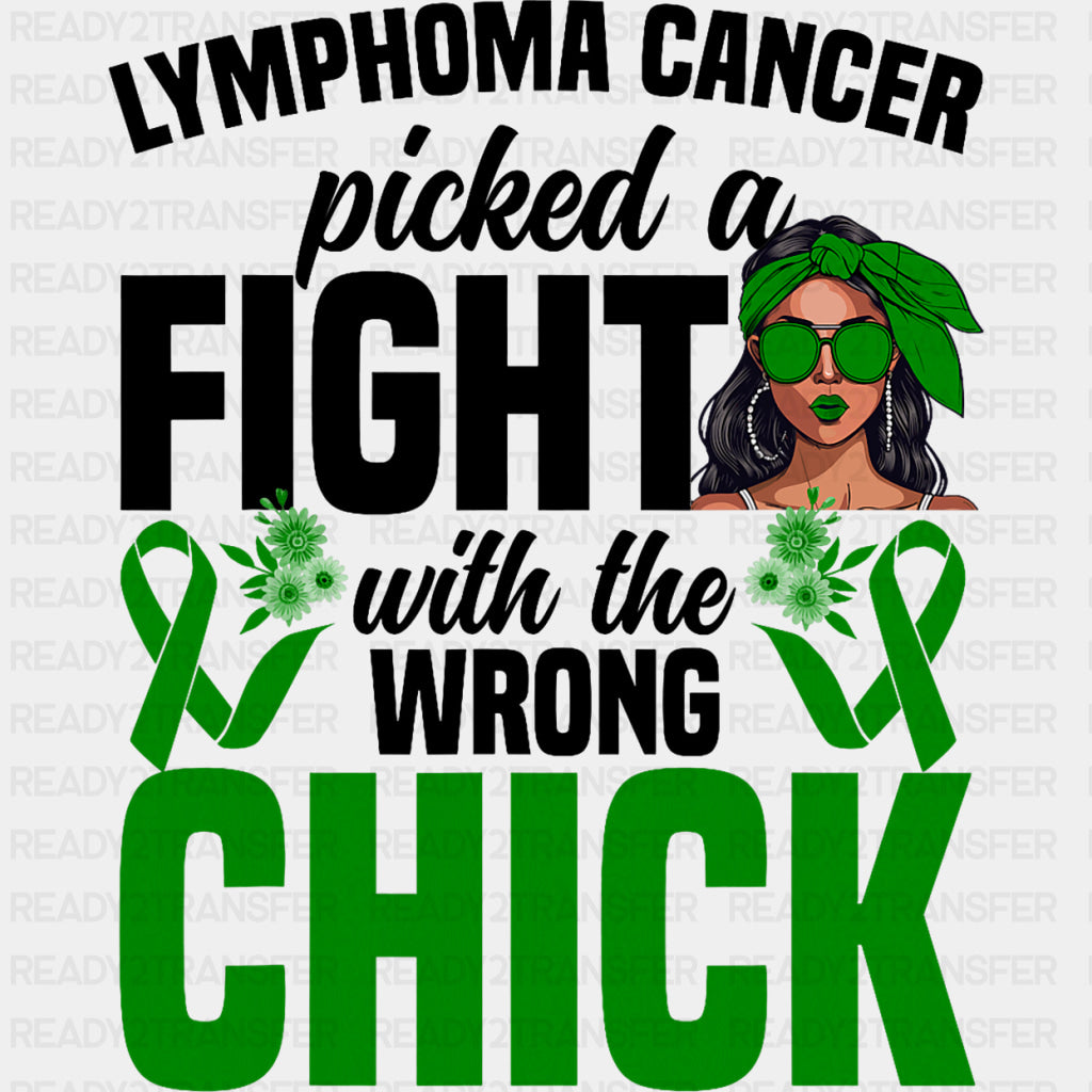 Lymphoma Cancer Picked A Fight With The Wrong Chick - Lymphoma DTF Transfers ready2transfer Dark Color Design (See Imaging)