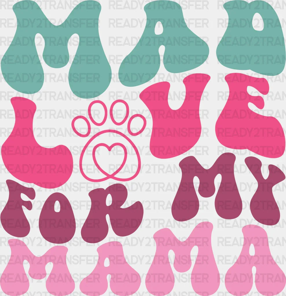 Mad Love For My Mama - Dogs Iron On Dtf Transfer
